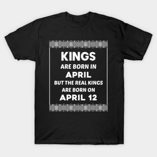 Birthday King White April 12 12th T-Shirt